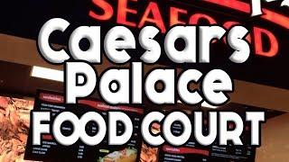 Caesars Palace Las Vegas Food Court Tour 2017