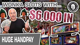 ★ Slots ★ $6,000 In On WONKA! ★ Slots ★ Multiple Bonuses & HANDPAY!