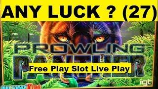 •ANY LUCK ? Free Play Slot Live Play (27)•Prowling Panther Slot machine (igt)•10c Denom /$5.00 Bet