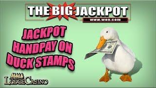 • JACKPOT HANDPAY ON DUCK STAMPS •