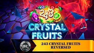243 Crystal Fruits Reversed slot by Tom Horn Gaming