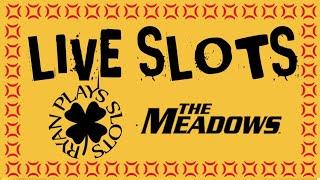 Live Slots at The Meadows! Happy Sunday!