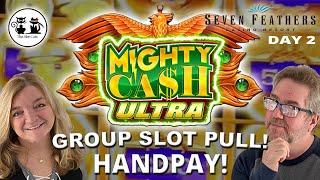 SEVEN FEATHERS GROUP PULL! MIGHTY CASH ULTRA HAND PAY!