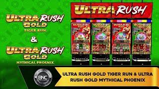 Ultra Rush Gold Tiger Run & Ultra Rush Gold Mythical Phoenix slot by Incredible Technologies