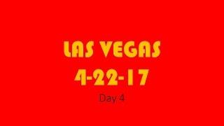 Las Vegas Day 4 Vlog - 4-22-2017
