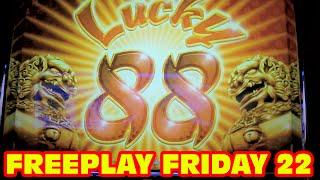 Lucky 88 - FREEPLAY FRIDAY EPISODE 22 - Slot Machine LIVE PLAY