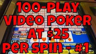 We Play 100-play Video Poker at $25 Per Spin at a Reno Casino - Session #1