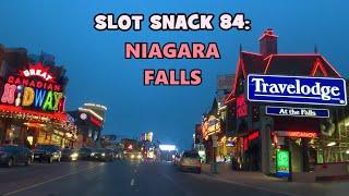 Slot Snack # 84: Niagara Falls with The Burbo's !