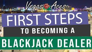 First Steps to Becoming a Blackjack Dealer