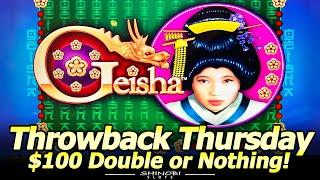Geisha Slot Machine - $100 Double or Nothing for Throwback Thursday!