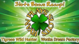 Slot Machine Bonus Recap: Tigress Wild Hunter, Wonka Dream Factory