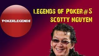 Legends Of Poker: Scotty Nguyen