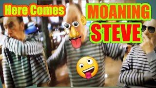 •Here comes •Moaning Steve..•...•doing what he does best.•Moan•
