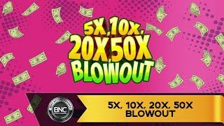 5x, 10x, 20x, 50x Blowout slot by NextGen
