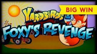 AWESOME SESSION! Yardbirds 2 Foxy's Revenge Slot - All Bonuses!