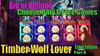 •SUPER BIG WIN•Timber Wolf Lover (8)•Timber Wolf Deluxe Slot  BIG or NOTHING !•Choose Only 6 Games•