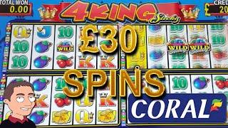 4 king Slot Machine - £30 Spins - Coral FOBT