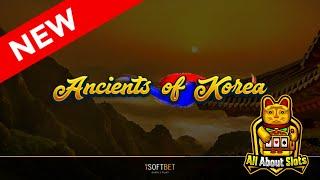 Ancients of Korea - iSoftbet - Online Slots & Big Wins