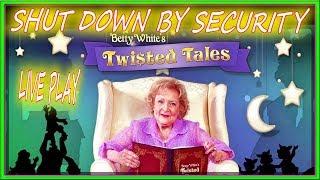 • SHUT DOWN BY SECURITY • • BETTY WHITE * ASTRO CAT * WHITE ORCHARD • MAX BET - SLOT MACHINE •