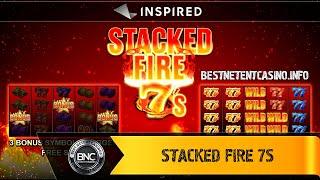 Stacked Fire 7s slot by Inspired Gaming