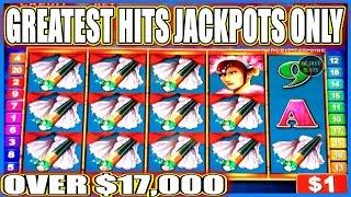 • OVER $17,000 IN JACKPOTS • GREATEST HITS ON HIGH LIMIT SLOT MACHINE