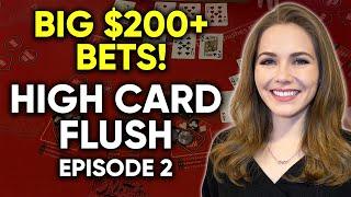 HIGH CARD FLUSH! BIG BETS! $200+/Hand Episode 2! $1500 Buy In!