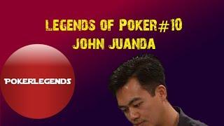 Legends Of Poker: John Juanda