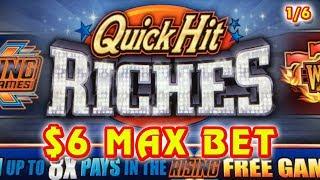 $6 MAX BET  • QUICK HIT RICHES • $1,000 PAYLINES GROUP PULL (1/6)