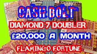 Wow!.its Scratchcard Time.Diamond 7s Doubler..Cash Bolt.£20,000 Month.The FLAMINGO FORTUNE  mmmmmmMM