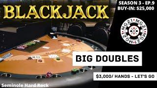 BLACKJACK Season 3: Ep 9 $25,000 BUY-IN ~ High Limit Play Up to $3000 Hands ~ BIG DOUBLES & SPLITS