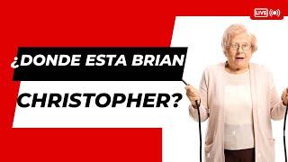 ¿WHERE IS BRIAN CHRISTOPHER?