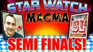 • $100 STAR WATCH MAGMA SLOT MACHINE • 2019 Slot-Oberfest Tournament | THE SEMI - FINALS!