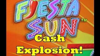 Cash Explosion!  Fiesta Sun!
