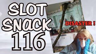 Slot Snack 116: Disaster !
