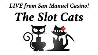 Live from San Manuel Casino! | The Slot Cats •