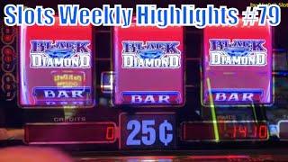 Slots Weekly Highlights #79 For you who are busy• 25c Black Diamond @ San Manuel Casino, Pechanga