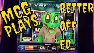 BETTER OFF ED - MAX BET LIVE PLAY