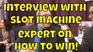 How to Win on Slot Machines - Interview with a Slot Expert!