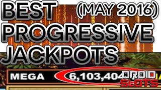 Jackpot Watch -  Biggest Progressive Jackpot - May 2016